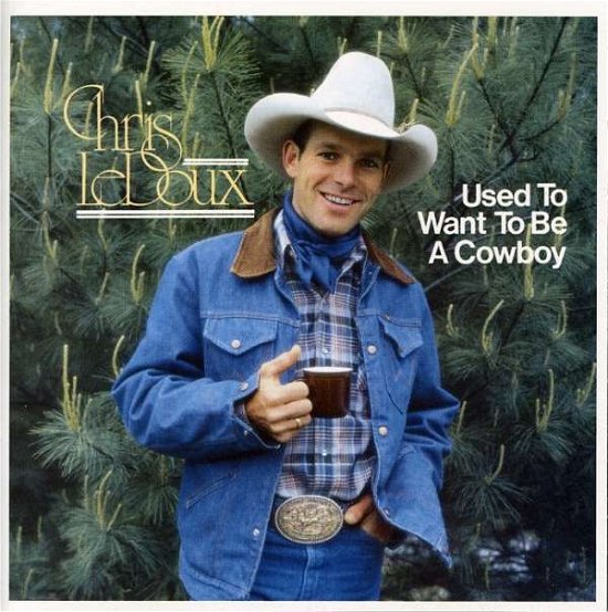 Cover for Chris Ledoux · Used to Want to Be a Cowboy / Thirty Dollar Cowboy [aus Imp.] (CD) (2007)