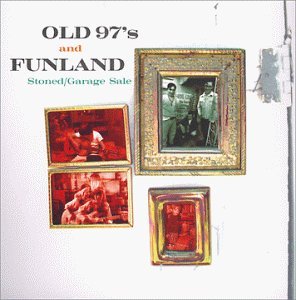 Cover for Old 97s / Funland · Stoned / Garage Sale (CD) (2017)