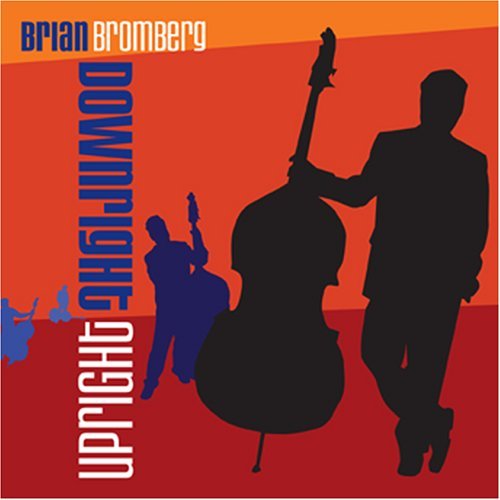 Cover for Brian Bromberg · Downright Upright (CD) (2007)