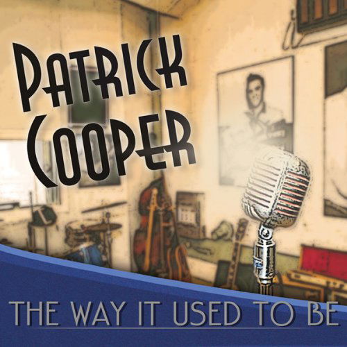 Cover for Patrick Cooper · Patrick Cooper-way It Used to Be (CD) [Digipak] (2019)