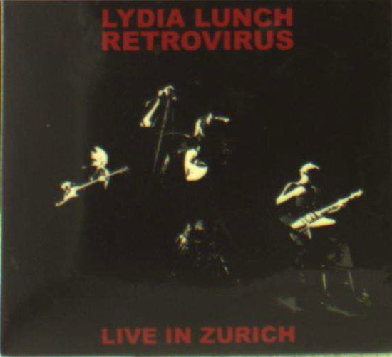 Cover for Lydia Lunch Retrovirus · Live in Zurich (CD) (2016)