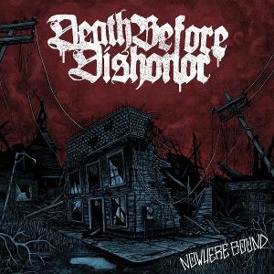 Nowhere Bound - Death Before Dishonor - Music - BRIDGE NINE - 0198704333224 - May 16, 2025