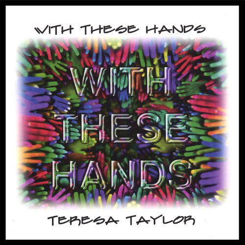 With These Hands - Teresa Taylor - Music - CDB - 0600665713224 - October 31, 2006