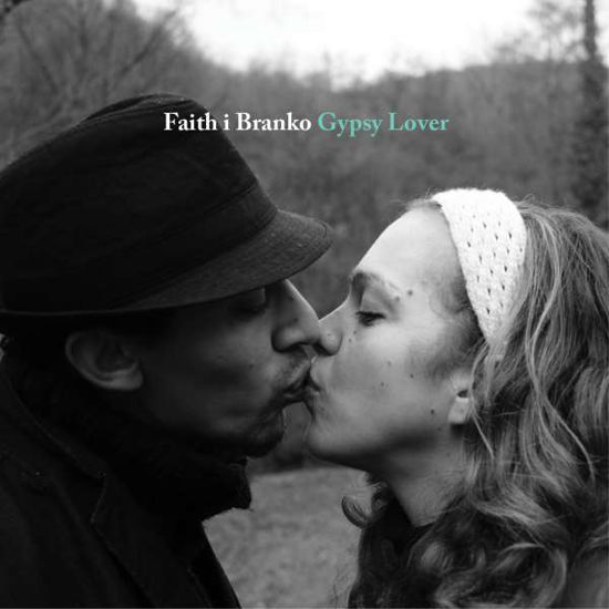 Gypsy Lover - Faith I Branko - Muzyka - RIVERBOAT - 0605633009224 - 24 marca 2016