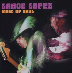 Cover for Lance Lopez · Wall Of Soul (CD) (2004)