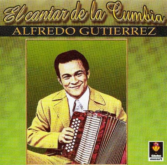 Cover for Alfredo Gutierrez · El Cantar De La Cumbia (CD)