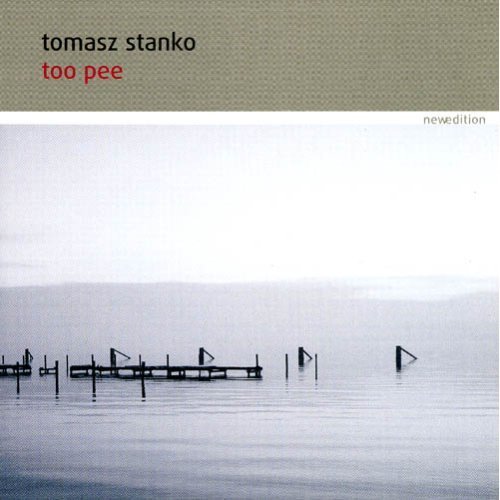 Cover for Tomasz Stanko · Too Pee (CD) (2011)
