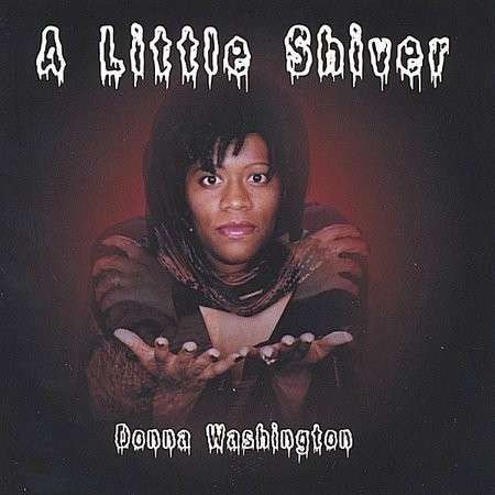 Cover for Donna Washington · Little Shiver (CD) (2004)