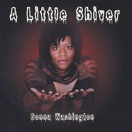 Little Shiver - Donna Washington - Musiikki - CD Baby - 0616892590224 - tiistai 8. kesäkuuta 2004