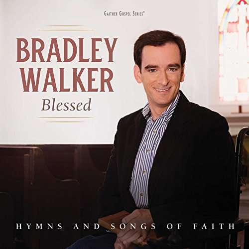 Cover for Bradley Walker · Blessed: Hymns And Songs Of Faith (CD) (2017)