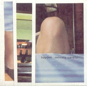 Cover for Hayden · Moving Careful  by Hayden (CD) (2015)