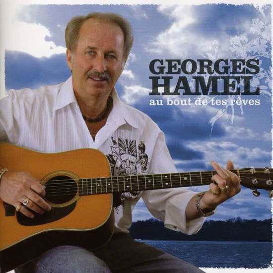 Cover for Georges Hamel · Au Bout De Tes Reves (CD) (2009)