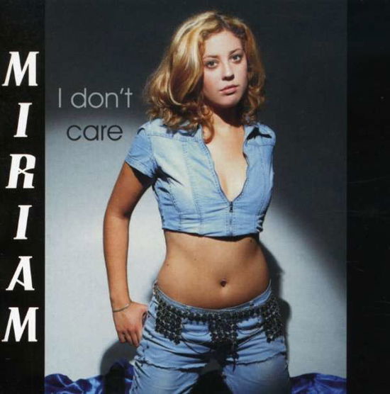 I Don't Care - Miriam - Musique - RENAISSANCE - 0630428032224 - 17 février 2015