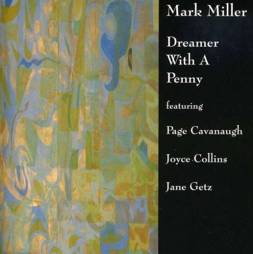 Dreamer with a Penny - Mark Miller - Musik - Sliding Glass Door Productions - 0632127054224 - 7. september 2004