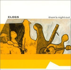 Thom's Night Out - Clogs - Musique - BRASSLAND - 0632662555224 - 25 juin 2001