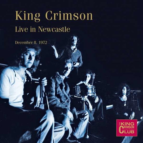 Cover for King Crimson · Live In Newcastle 08-12-1972 (CD) (2019)