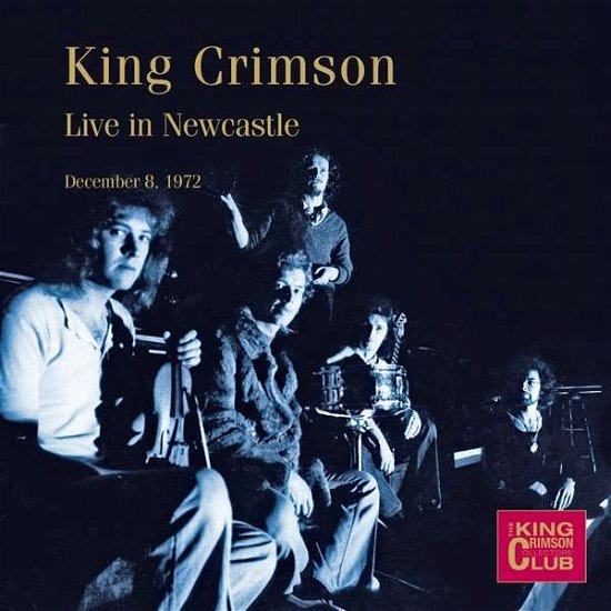 Cover for King Crimson · Live in Newcastle Dec. 1972 (CD) (2019)