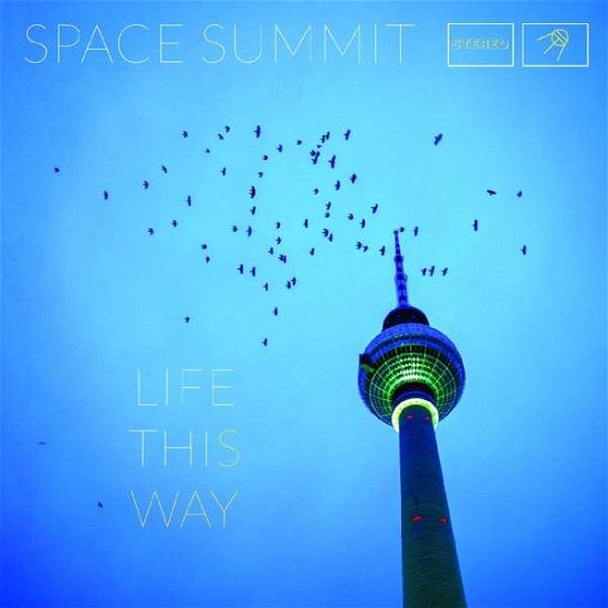 Cover for Space Summit · Life This Way (CD) (2021)