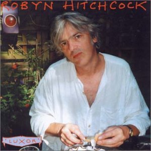 Cover for Robyn Hitchcock · Luxor (CD) (2003)