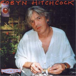 Robyn Hitchcock · Luxor (CD) (2003)