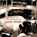 Wild West - Ruminators - Musik - JACKALOPE - 0636658000224 - 30. august 2005