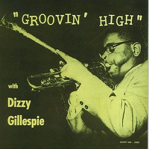 Groovin' High - Dizzy Gillespie - Musiikki - NAXOS JAZZ - 0636943258224 - torstai 13. joulukuuta 2001