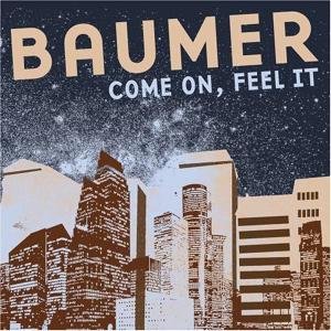 Cover for Baumer · Come On, Feel It (CD) (2006)