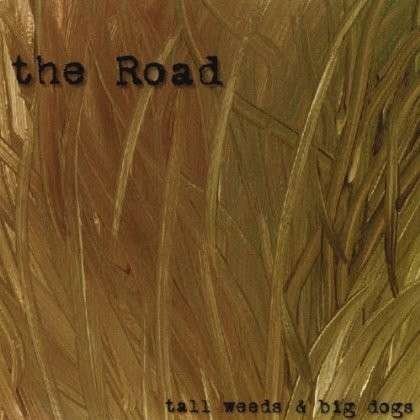 Cover for Road · Tall Weeds &amp; Big Dogs (CD) (2001)
