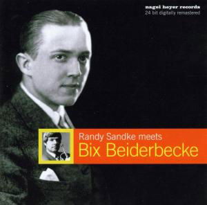 Cover for Randy Sandke · Meets Bix Beiderbecke (CD) (2011)