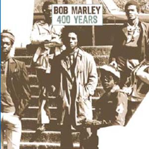 400 Years - Bob Marley - Musik - DBK WORKS - 0646315012224 - 27. juni 2006