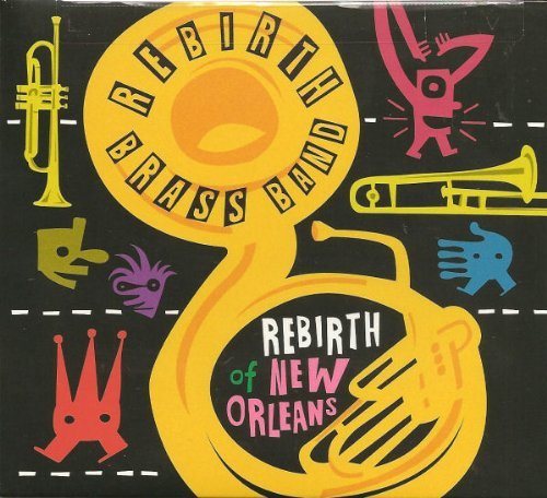 Cover for Rebirth Brass Band · Rebirth Of New Orleans (CD) [Digipak] (2011)
