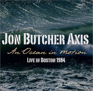 Cover for Jon Butcher Axis · An Ocean in Motion: Live Boston 1984 (CD) (2002)
