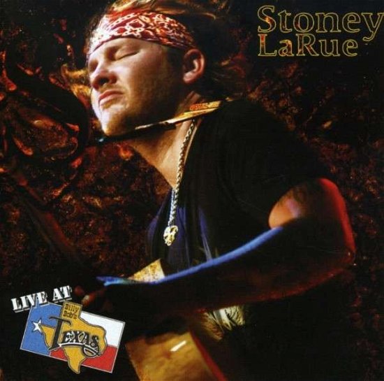 Cover for Stoney Larue · Live at Billy Bob's Texas (CD) (2007)