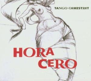 Hora Cero - Tango Orkester - Musik - SUN - 0663993031224 - 11. august 2003