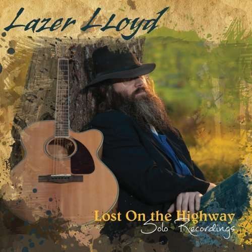 Cover for Lazer Lloyd · Lost on the Highway: Solo Recordings (CD) (2016)