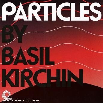 Cover for Basil Kirchin · Particles (CD) (2007)