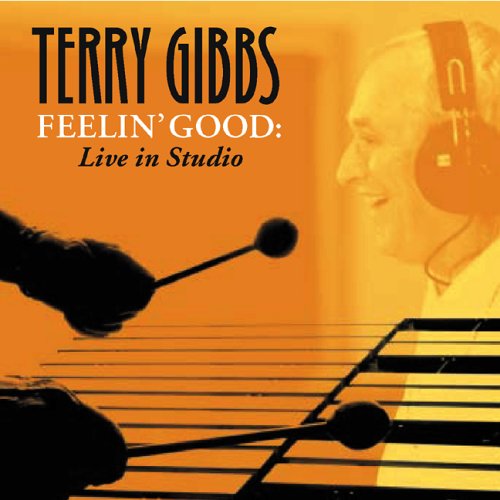 Feelin' Good: Live in Studio - Terry Gibbs - Música - POP - 0673203102224 - 3 de novembro de 2005