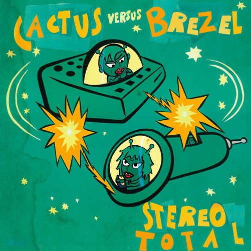 Cover for Stereo Total · Cactus Versus Brezel (CD) (2012)