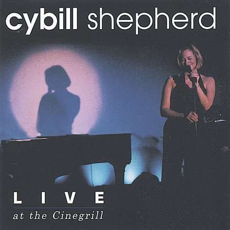 Cover for Cybill Shepherd · Live at the Cinegrill (CD) (2004)