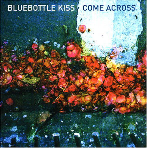 Cover for Bluebottle Kiss · Come Across (CD) (1990)
