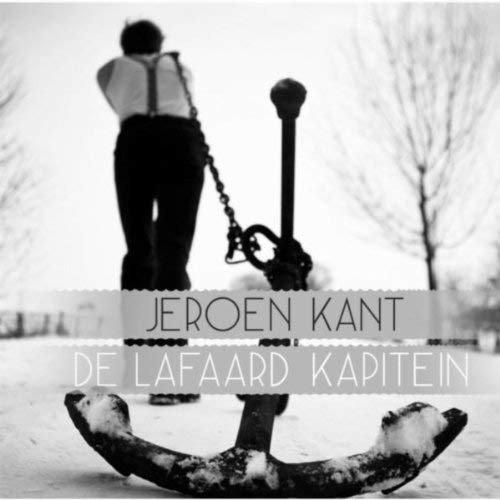 Cover for Jeroen Kant · Lafaard Kapitein (CD) (2013)