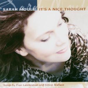 Its a Nice Thought - Sarah Moule - Music - LIN - 0691062019224 - 2002