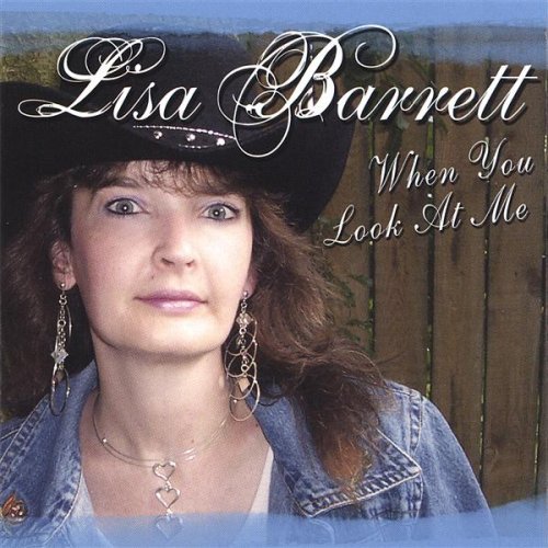 When You Look at Me - Lisa Barrett - Musiikki - CD Baby - 0692863086224 - tiistai 16. elokuuta 2005