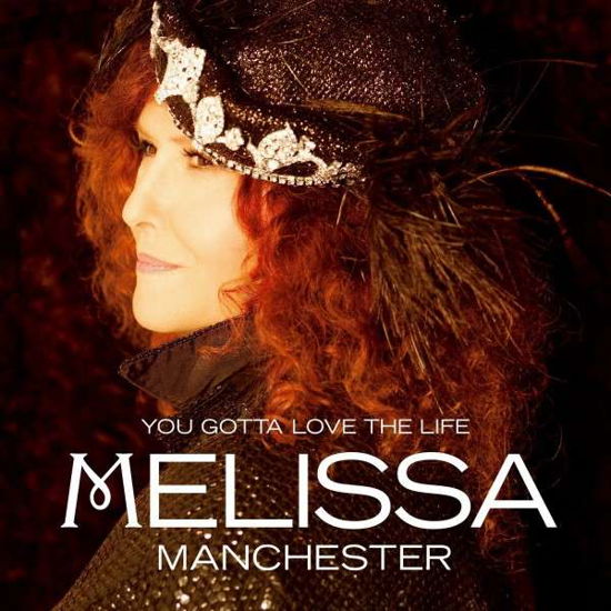 You Gotta Love the Life - Melissa Manchester - Musikk - POP - 0700261408224 - 10. februar 2015