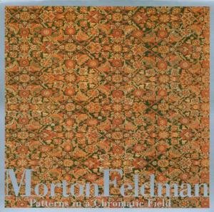Cover for Morton Feldman · Patterns In Chromatic Field (CD) (2023)