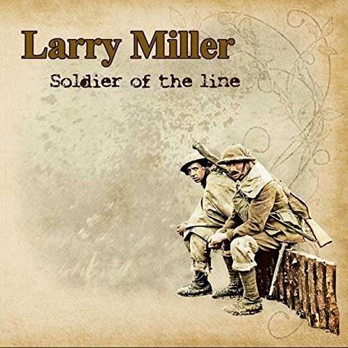 Cover for Larry Miller · Soldier of the Line (CD) [Digipak] (2017)