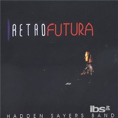 Cover for Hadden Sayers · Retrofutura (CD) (2009)