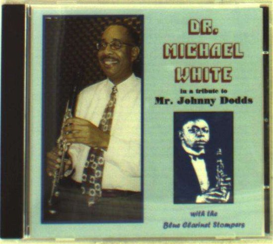 Cover for Dr Michael White with the Blue Clarinet Stompers · Tribute to Mr Johnny Dodds (CD) (2014)