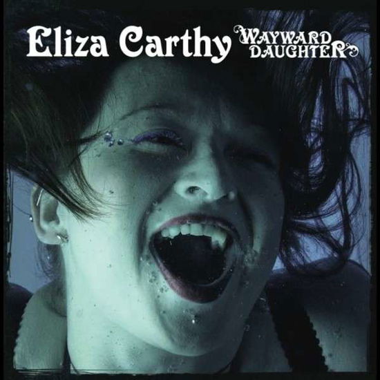 Wayward Daughter - Eliza Carthy - Musik - TOPIC RECORDS - 0714822077224 - 3. Juni 2013