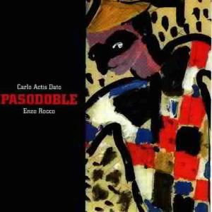 Cover for Carlo Actis Dato · Pasodoble (CD) (2010)